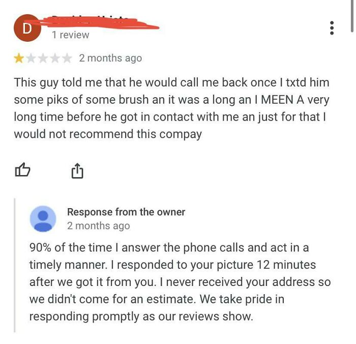 12 Minutes Is A Long An I Mean A Very Long Time To Wait. The Only Negative Review Out Of Hundreds For A Tree Trimming Service In My Town.