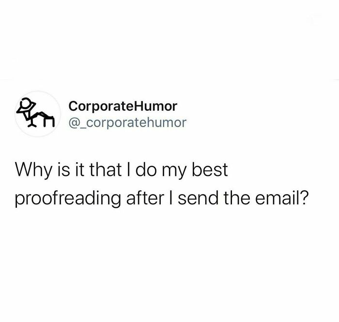 It’s Always After I Hit The Send Button That I Realize There’s An Error 😭
.
.
.
.
.
#sent #email #corporatehumor #corporate #humor #worklife #work #wfh #wfhlife #workfromhome #funny #workmeme #workmemes #workprobs #workproblems #workhumor #officelife #officememes #officememe #officehumor #meme #memes #memelife #lol #lmao #outlook #microsoft #tweets #tweet #tweetgram