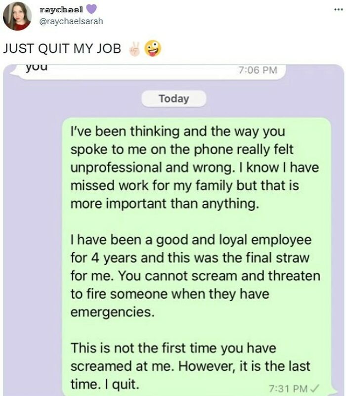 Fuck Yeah She Did ❤️💪
screaming At Your Employees Is An Excellent Way For Them To Tell You To Fuck Right The Fuck Off. Family Comes First. Always.