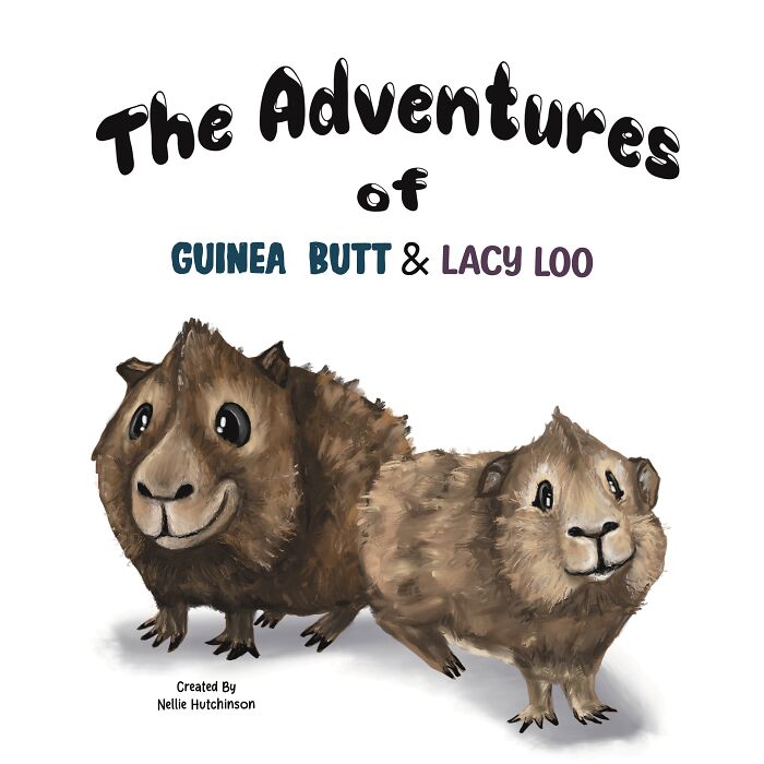 I Self-Published My Own Book "The Adventures Of Guinea Butt And Lacy Loo" (5 Pics)