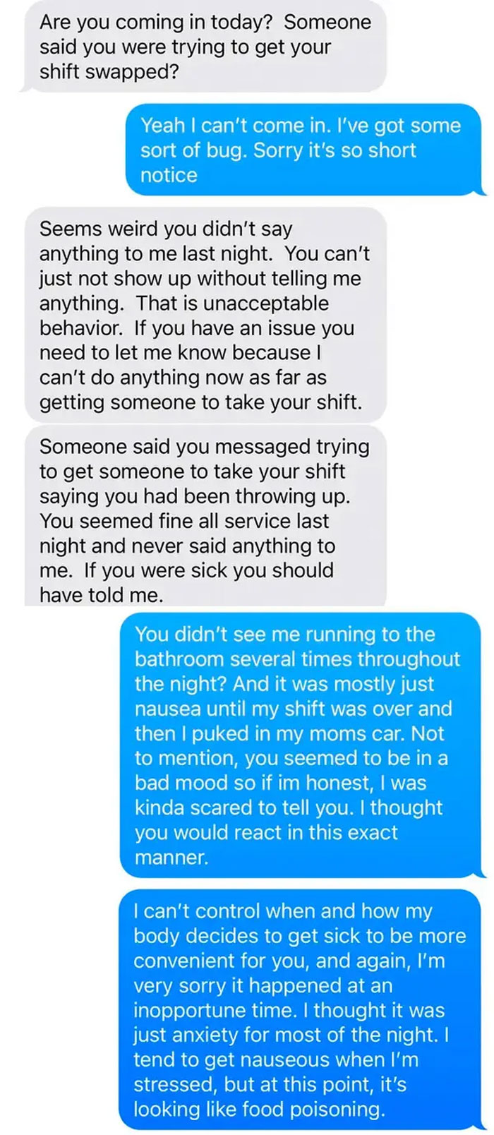 I (16f) Was Sick Throughout My Shift Last Night And Had Another Shift This Morning. Clearly I Called In. My [jerk] Boss Didn’t Take That Well