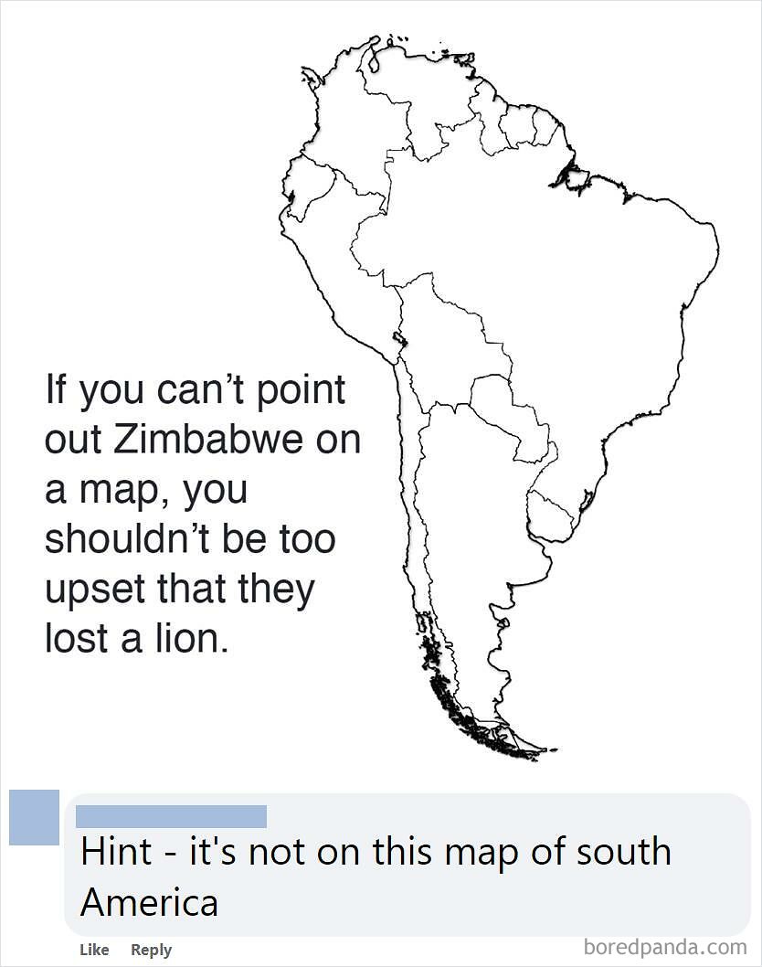 They Didn't Get An A In Geography! One Facebook Poster's Point About People Mourning The Death Of Cecil The Lion Who Was Killed By A Hunter In Zimbabwe Was Somewhat Lost