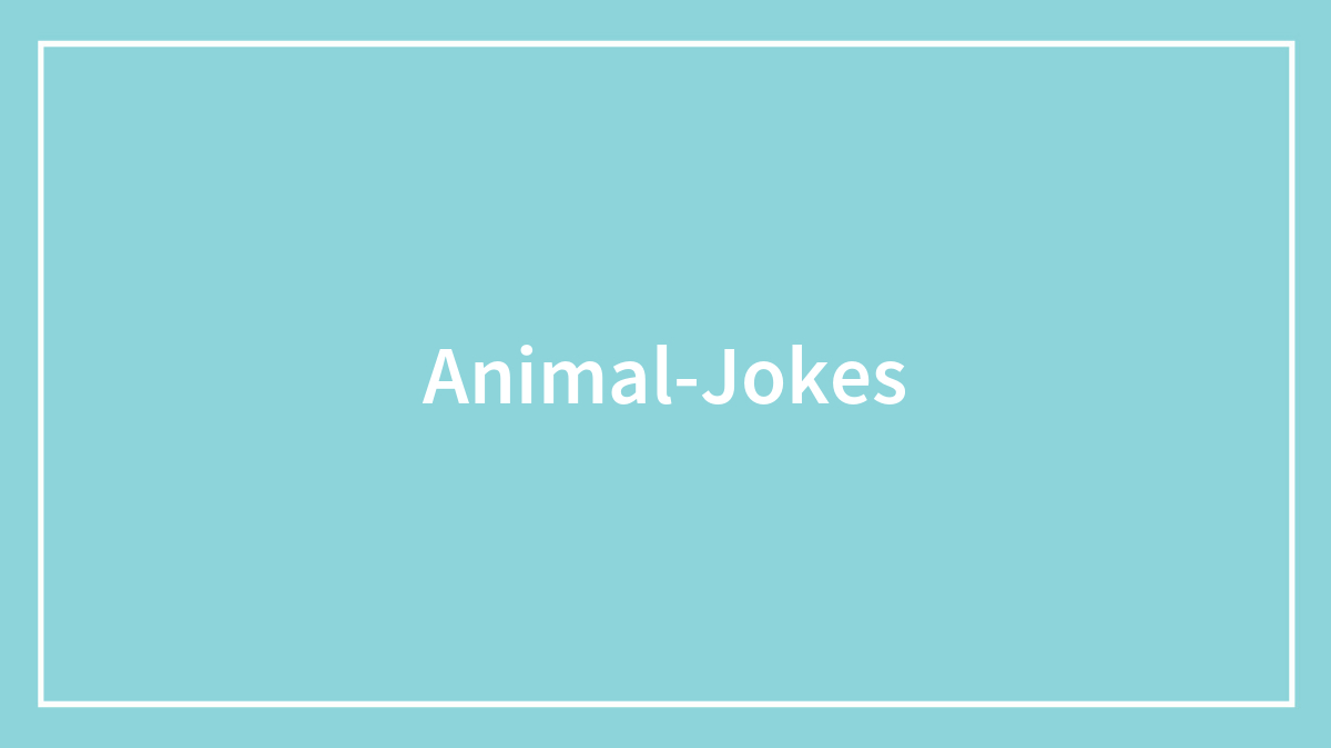 118 Wildly Amazing Animal Jokes