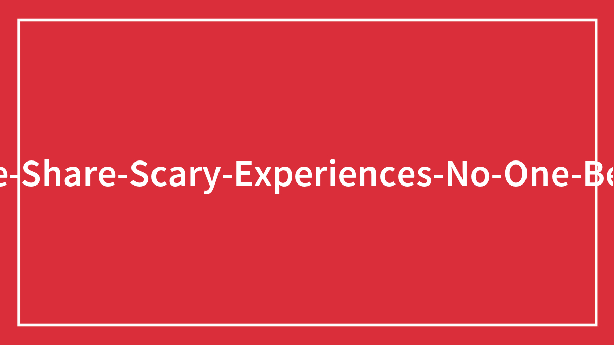 30 People Are Sharing Shockingly Terrifying Things They’ve Witnessed But No One Believed Them