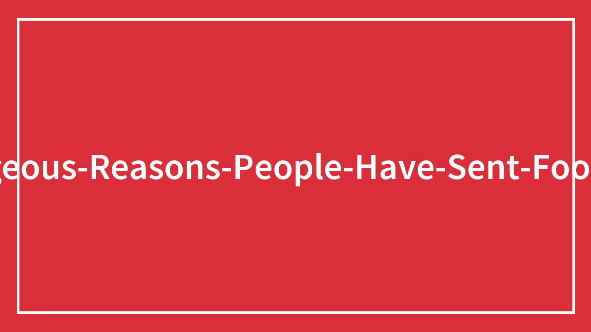 Someone Asks “What’s The Weirdest Reason You’ve Had Someone Send Food Back?”, People Share 30 Infuriating Stories