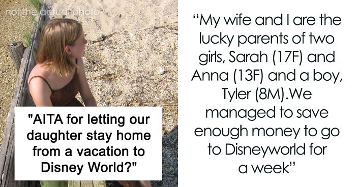 “She Feels Betrayed And Angry”: Teen Threw A Fit After Her Parents Let Her Stay Home From Their Disney World Trip