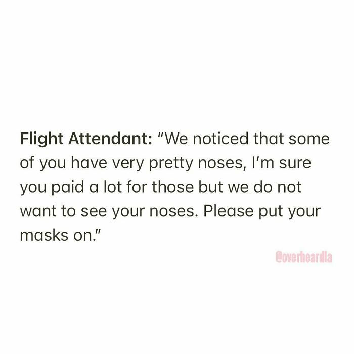 Southwest Flight From Sfo. 👃😷
overheard By Anonymous 📥
#nosedown #overheardla