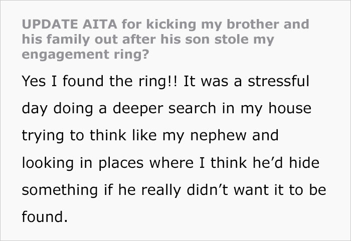 Man Doesn’t Want His Brother’s Family In His Home After His 9-Year-Old Nephew Steals An Engagement Ring He Bought After A Year Of Saving Man Doesn’t Want His Brother’s Family In His Home After His 9-Year-Old Nephew Steals An Engagement Ring He Bought After A Year Of Saving