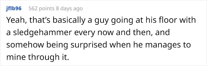 "Stop Complaining About Your Neighbors": Guy Maliciously Complies To Landlord's Request, Waits Until Neighbor Falls Through The Ceiling "Stop Complaining About Your Neighbors": Guy Maliciously Complies To Landlord's Request, Waits Until Neighbor Falls Through The Ceiling