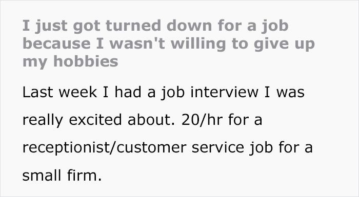 Man Shares How He Was Rejected From An Exciting Job Position Because He Wasn't Willing To Give Up His Favorite Hobby Man Shares How He Was Rejected From An Exciting Job Position Because He Wasn't Willing To Give Up His Favorite Hobby