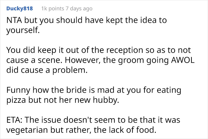Groomsman Orders Some Pizzas During Vegetarian Wedding Because There Was Nothing To Eat, Bride Says She Won't Forgive Him Groomsman Orders Some Pizzas During Vegetarian Wedding Because There Was Nothing To Eat, Bride Says She Won't Forgive Him