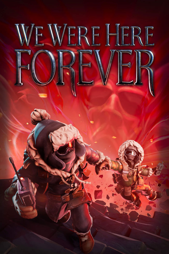 We Were Here Forever video game poster