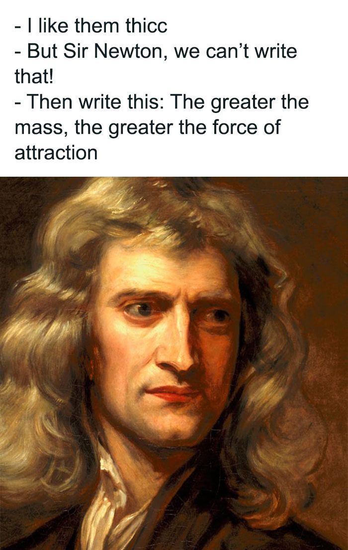 Newton Likes Them Thicc