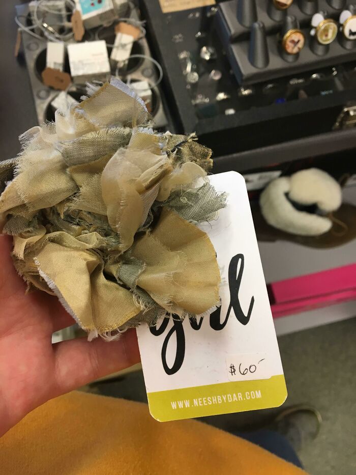 60 Dollars For This Pin Made Of Scrap Fabric. The Audacity.