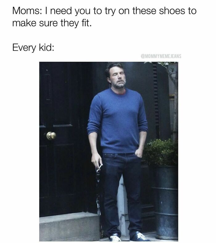 Now Let Me Feel Your Toes.
•
happy Back To School Shopping Season, Parents! May Caffeine And Other Libations Keep Us Sane!
•
follow Me At @mommymemejeans For More ✨
#mommymemejeans