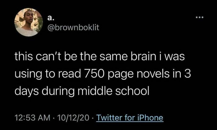 I’ve Thought This So Many Times. This Can Not Be The Same Brain I Once Possessed. 🧠🥴
great Tweet By @brownboklit