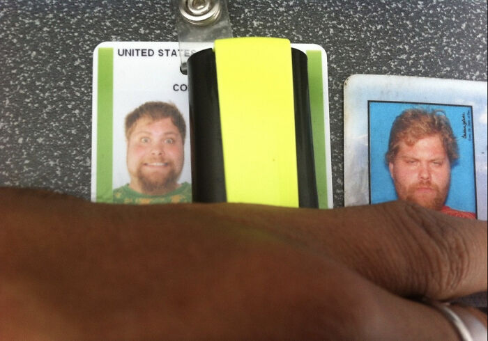 Guy Provided 2 Forms Of Id At My Work. I Guess This Is The Difference Between Having Your Photo Taken On A Friday And On A Monday.