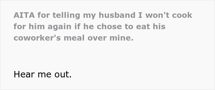 "Is EA an asshole for telling my husband that I won't cook for him anymore if he decides to eat his colleague's food instead of mine?"
