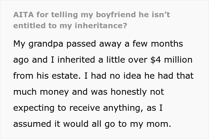 "Am I The Jerk For Telling My Boyfriend He Isn't Entitled To My Inheritance?" "Am I The Jerk For Telling My Boyfriend He Isn't Entitled To My Inheritance?"