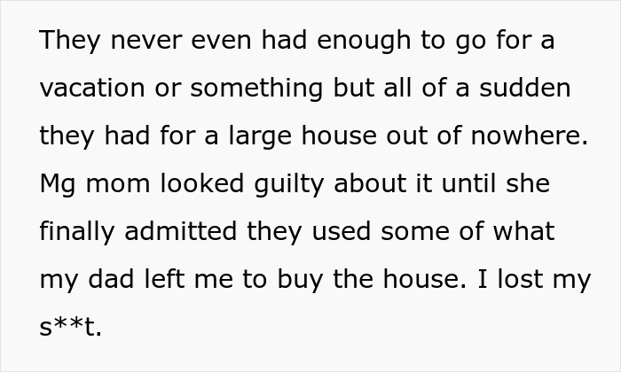 17 Y.O. Found Out Mom And Stepdad Purchased A House Using His Inheritance Money From Dad, Later Exposed The Man In Front Of His Visiting Family 17 Y.O. Found Out Mom And Stepdad Purchased A House Using His Inheritance Money From Dad, Later Exposed The Man In Front Of His Visiting Family