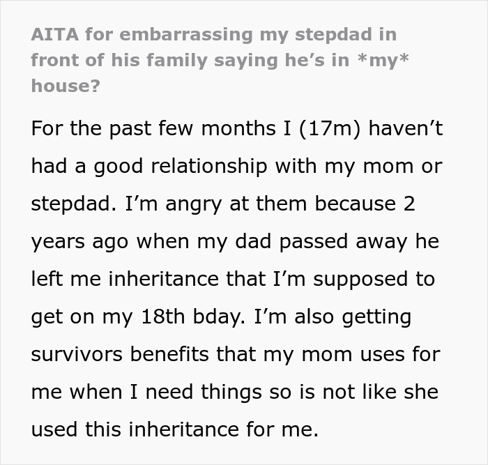 17 Y.O. Found Out Mom And Stepdad Purchased A House Using His Inheritance Money From Dad, Later Exposed The Man In Front Of His Visiting Family 17 Y.O. Found Out Mom And Stepdad Purchased A House Using His Inheritance Money From Dad, Later Exposed The Man In Front Of His Visiting Family