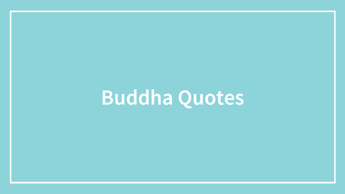 154 Buddha Quotes To Help You Find Answers In Life