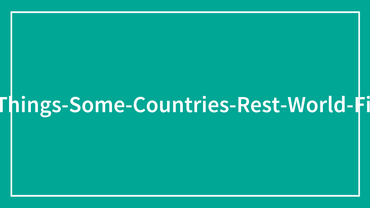 30 Common Things In These People’s Countries That Are Very Rare In Others