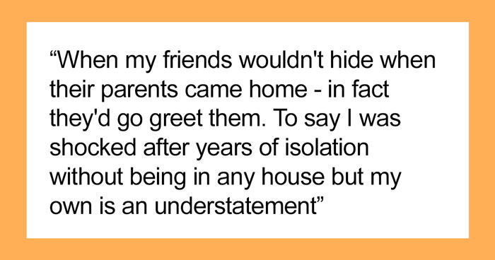 Someone Wanted To Know: “When Did You Realize Your Family Wasn’t Like Other Families?“, And 30 Delivered