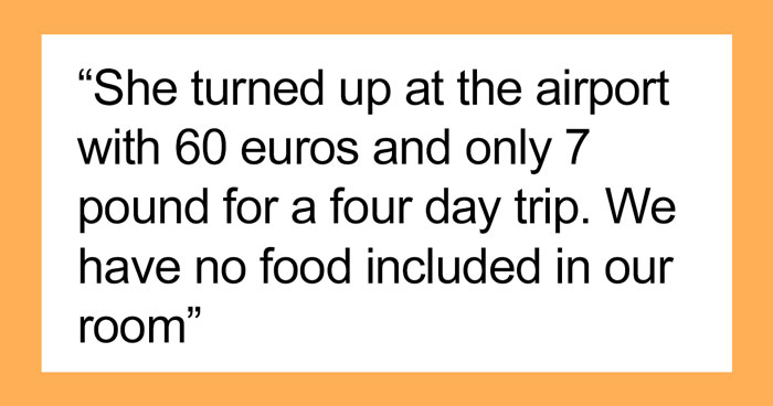 Woman Has To Deal With Her Friend’s Attitude During A Trip She Suggested But Came On With No Money