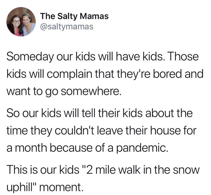 The Sad Part Is Our Kids Will Leave Out The Part About How Parents Kept Them Entertained