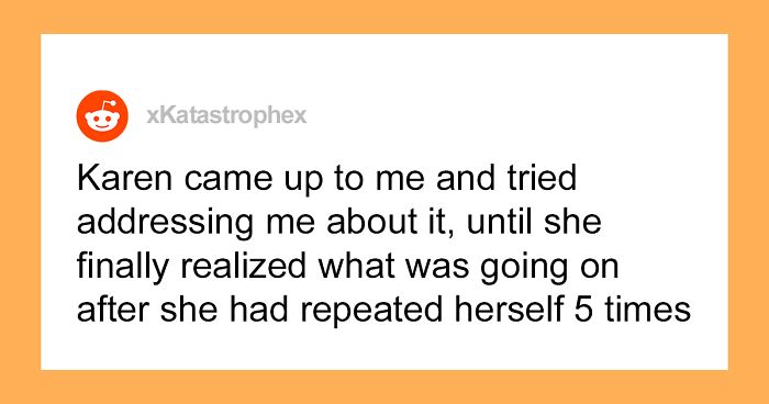 ‘Karen’ Asks Employee To Remove Her ‘Earbuds’ Even After She Explains That It’s Actually Hearing Aids, Malicious Compliance Ensues