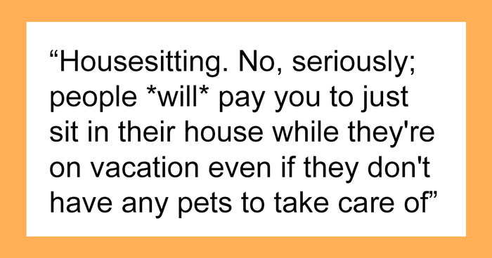 Someone Asked “What’s The Easiest, Legal Way To Make Money On The Side?”, And 30 People Delivered