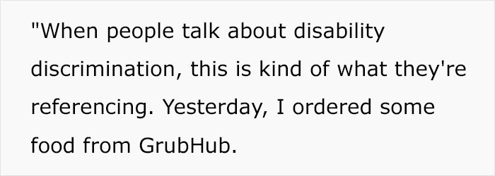 Woman With A Disability Is Appalled At How GrubHub Driver Treated Her After Being Unhappy With 26% Tip Woman With A Disability Is Appalled At How GrubHub Driver Treated Her After Being Unhappy With 26% Tip
