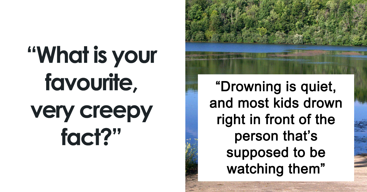 30 Really Creepy Facts About The World That Are A Reminder About How