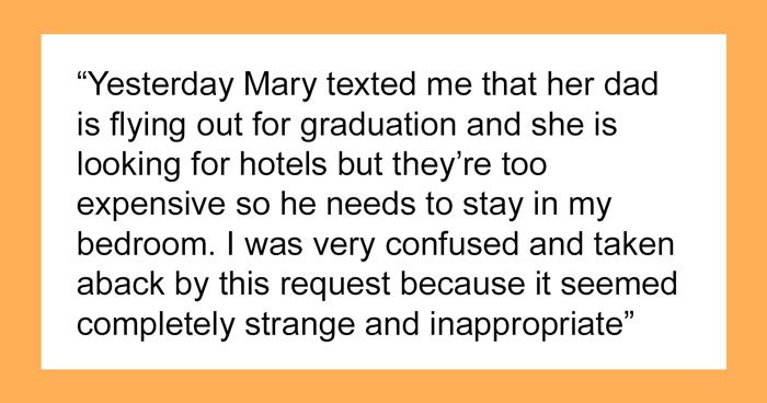 21 Y.O. Woman Gets Called Out For Refusing To Give Up Her Room Because Her Roommate’s Dad Needed A Place To Sleep
