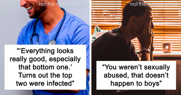 50 People Share The Most Unprofessional And Disgusting Things A Doctor Has Told Them