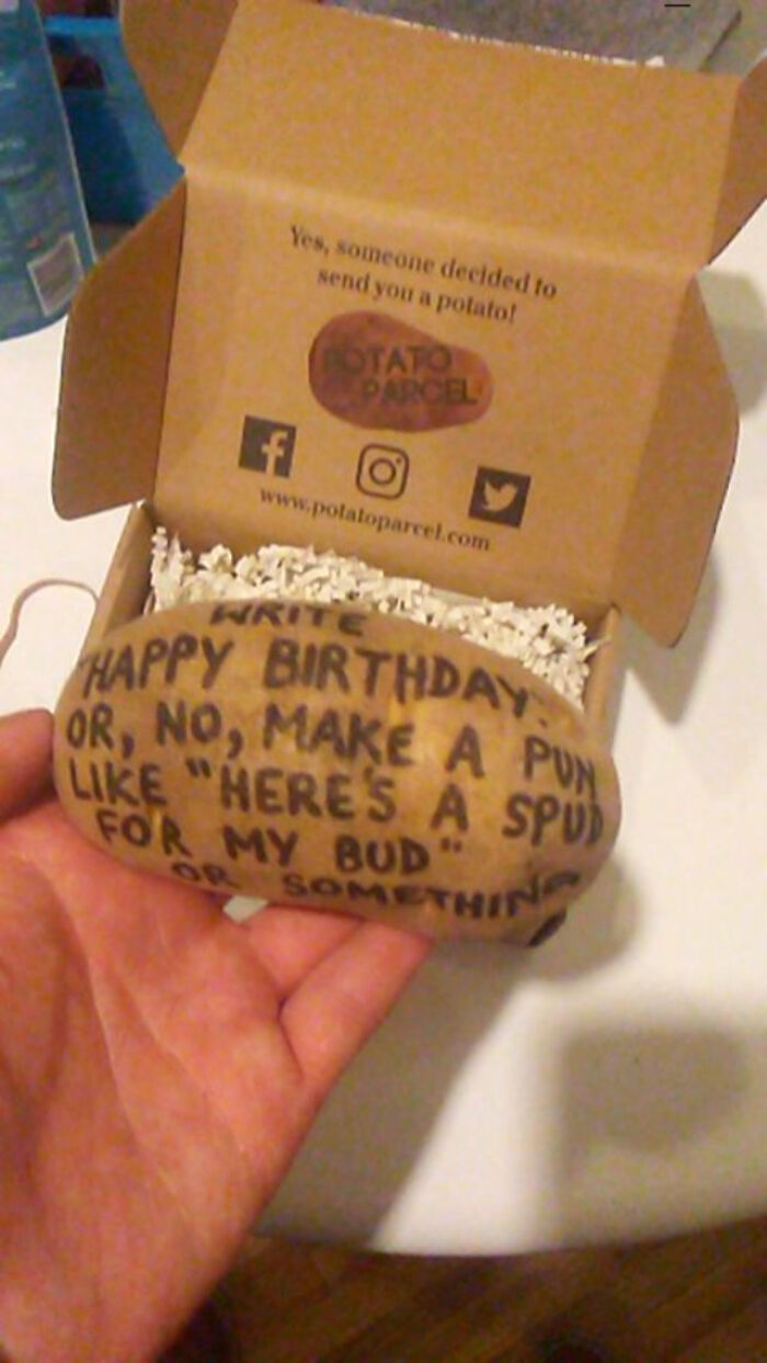 Sent My Friend A Potato For His Birthday