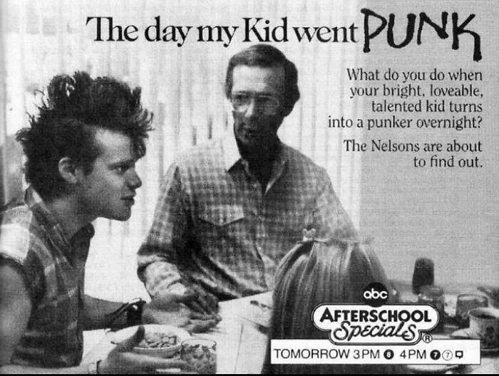 "The Day My Kid Went Punk... What Do You Do When Your Bright, Loveable, Talented Kid Turns Into A Punker Overnight?" - Abc Afterschool Special, Oct. 23, 1987