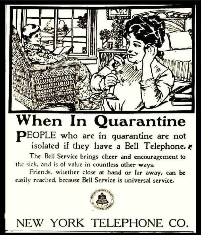 "When In Quarantine; People Who Are In Quarantine Are Not Isolated If They Have A Bell Telephone" - Bell Telephone Ad, November 17, 1910