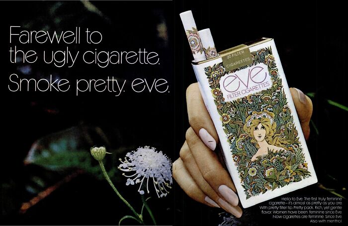"Farewell To The Ugly Cigarette. Smoke Pretty. Eve." Eve Filter Cigarettes, 1971