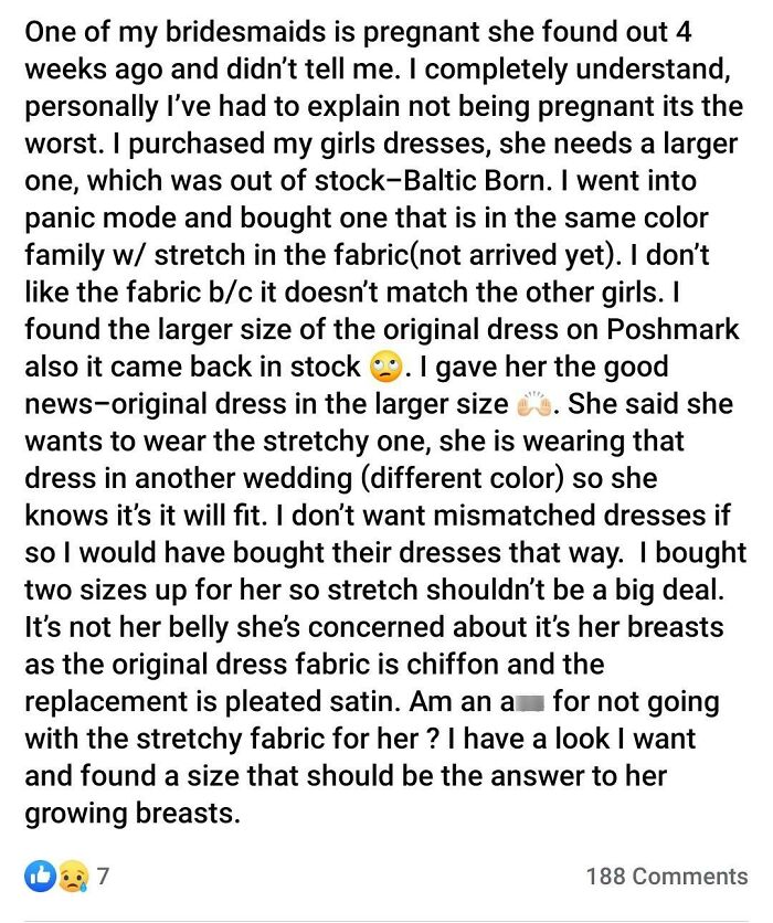 When A Dress Is More Important Than Your Pregnant Friend's Comfort. The Comments Were Full Of "Your Wedding, Your Choice; Kick Her Out Of The Bridal Party" The Willingness People Have To Potentially End A Friendship Over A Dress Is Appalling. Yta