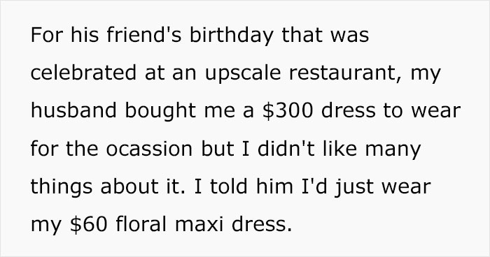 Wife is convinced her husband intentionally spilled wine on her dress after she refused to wear a $300 dress he gave her