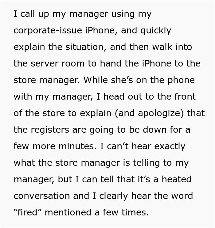 Store Manager Thinks The IT Guy Has No Right To Disrupt Her Lunch Break, Calls His Boss To Report On Him, Gets Fired Herself Instead Store Manager Thinks The IT Guy Has No Right To Disrupt Her Lunch Break, Calls His Boss To Report On Him, Gets Fired Herself Instead