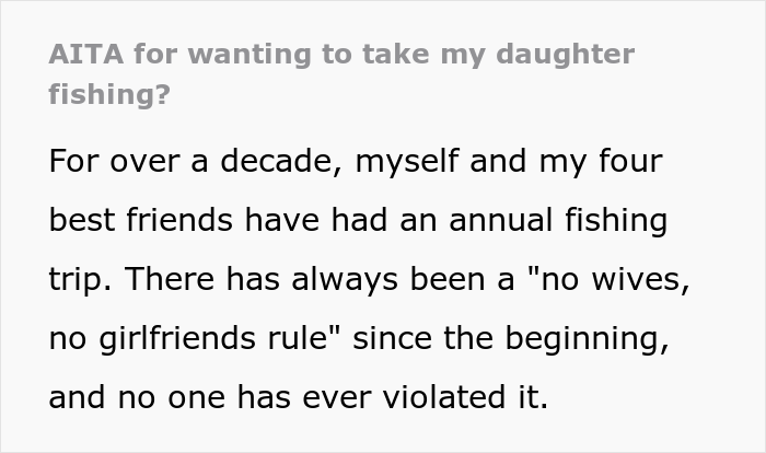 “I Was Baffled”: Argument Ensues After Friends Said Man Can’t Take His 5-Year-Old Daughter On Their Annual Fishing Trip “I Was Baffled”: Argument Ensues After Friends Said Man Can’t Take His 5-Year-Old Daughter On Their Annual Fishing Trip