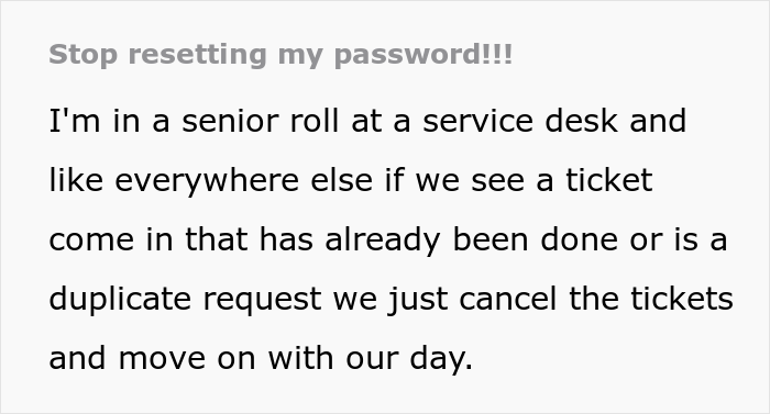 This Boss' Plan To Set New Password Policy Goes Wrong As Helpdesk Maliciously Complies And Make Them Change Their Password 12 Times In A Row This Boss' Plan To Set New Password Policy Goes Wrong As Helpdesk Maliciously Complies And Make Them Change Their Password 12 Times In A Row