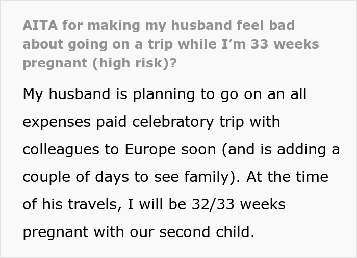 "He says he feels bad about the trip, but doesn't think about canceling": Pregnant wife tries to hint to her hubby that it's not good to leave her on a 10 day holiday trip
