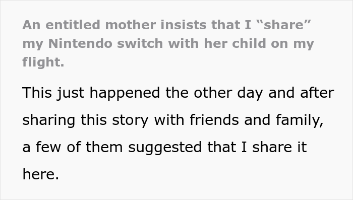 "An Entitled Mother Insists That I 'Share' My Nintendo Switch With Her Child On My Flight" "An Entitled Mother Insists That I 'Share' My Nintendo Switch With Her Child On My Flight"