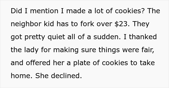 "I'll Show You Fair": Neighbor Maliciously Complies With Mom Who Demanded Bake Sale Profits, Now She's The One Who Has To Pay "I'll Show You Fair": Neighbor Maliciously Complies With Mom Who Demanded Bake Sale Profits, Now She's The One Who Has To Pay