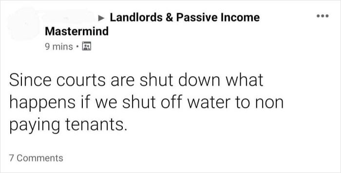 A Landlord Contemplating To Shut Off The Water To Tenants Who Can't Pay Their Rent Due To The Quarantine
