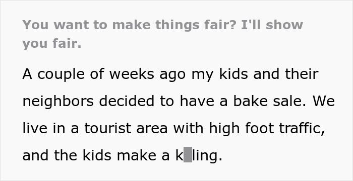 "I'll Show You Fair": Neighbor Maliciously Complies With Mom Who Demanded Bake Sale Profits, Now She's The One Who Has To Pay